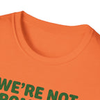 We're Not Pyromaniacs T-Shirt