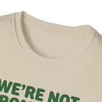 We're Not Pyromaniacs T-Shirt