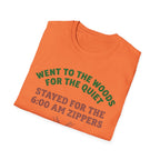 Went to the Woods for the Quiet T-Shirt