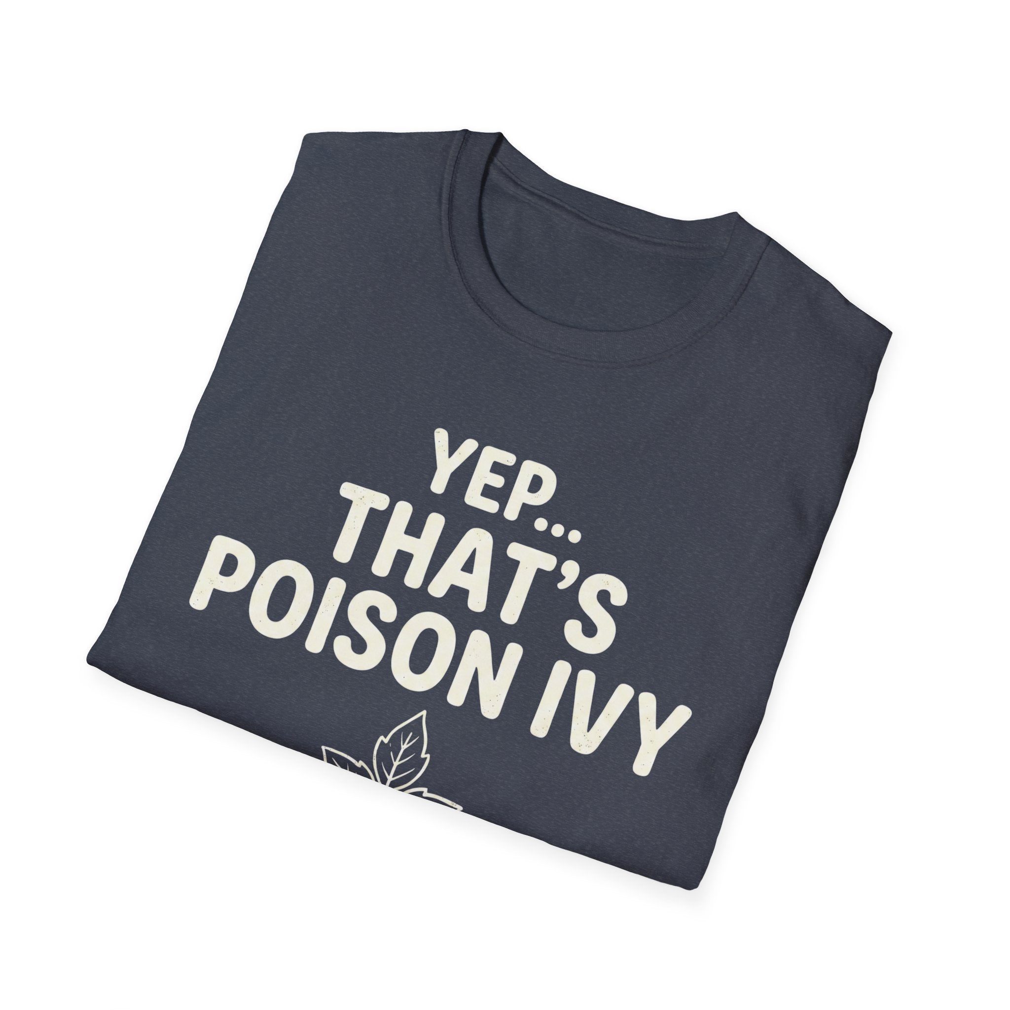 Yep That's Poison Ivy T-Shirt