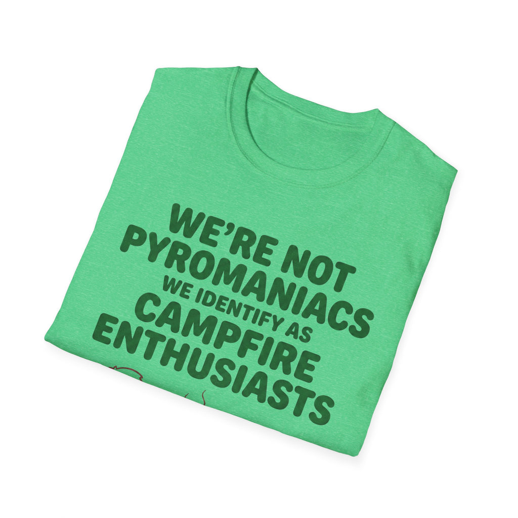 We're Not Pyromaniacs T-Shirt