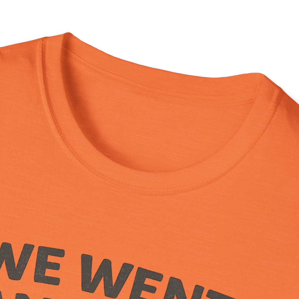 We Went Anyway With The Kids T-Shirt