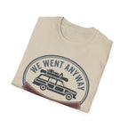 We Went Anyway Packed SUV T-Shirt