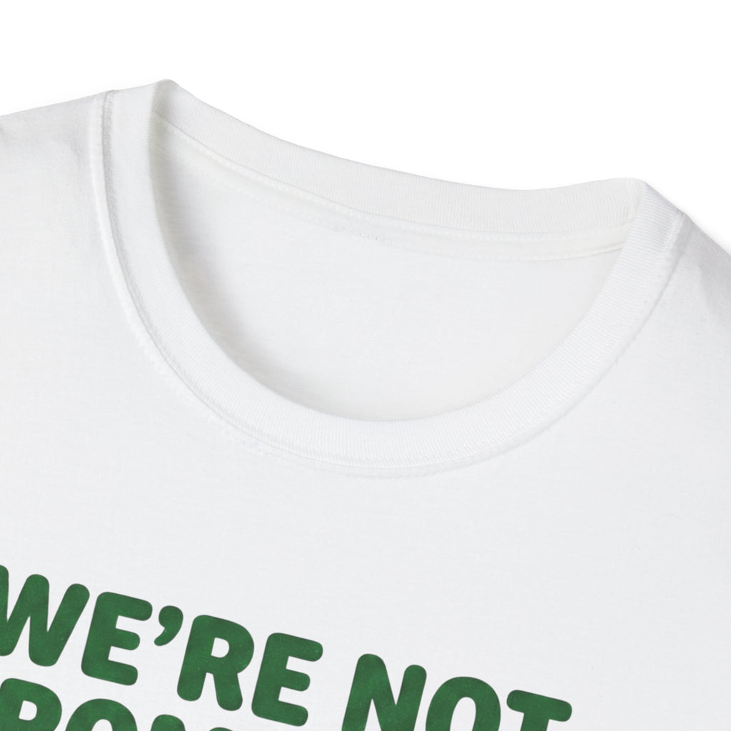 We're Not Pyromaniacs T-Shirt