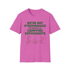 We're Not Pyromaniacs T-Shirt