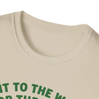 Went to the Woods for the Quiet T-Shirt