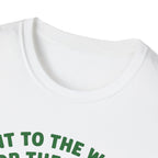 Went to the Woods for the Quiet T-Shirt