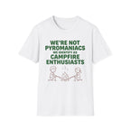 We're Not Pyromaniacs T-Shirt