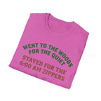 Went to the Woods for the Quiet T-Shirt